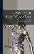 A Manual of Elementary Law - Bild 1