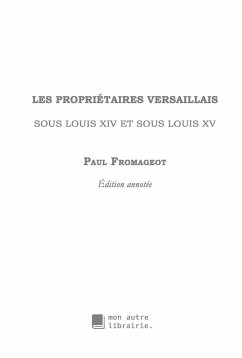 Les propriétaires versaillais sous Louis XIV et sous Louis XV - Fromageot, Paul