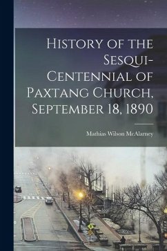 Cover History of the Sesqui-Centennial of Paxtang Church, September 18, 1890