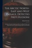 The Arctic North-East and West Passage. Detectio Freti Hudsoni: Or Hessel Gerritsz's Collection of Tracts by Himself, Massa and Dequir On the N.E. and