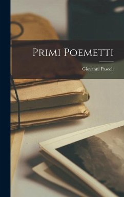 Primi Poemetti - Pascoli, Giovanni