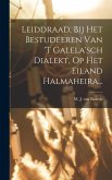 Leiddraad, Bij Het Bestudeeren Van 't Galela'sch Dialekt, Op Het Eiland Halmaheira...