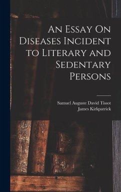 Cover An Essay On Diseases Incident to Literary and Sedentary Persons