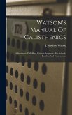 Watson's Manual Of Calisthenics Watson's Manual Of Calisthenics
