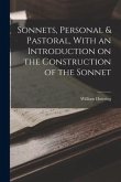 Sonnets, Personal & Pastoral, With an Introduction on the Construction of the Sonnet