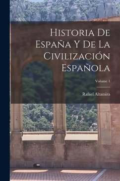 Historia De España Y De La Civilización Española; Volume 1 - Altamira, Rafael