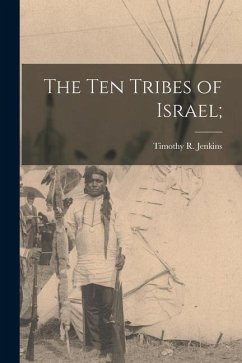 The Ten Tribes of Israel; - Jenkins, Timothy R.