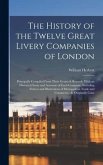 The History of the Twelve Great Livery Companies of London