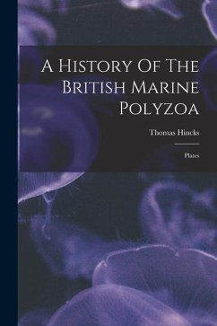 A History Of The British Marine Polyzoa: Plates - Hincks, Thomas