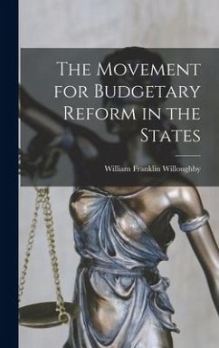 The Movement for Budgetary Reform in the States - Willoughby, William Franklin