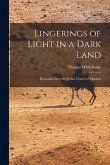 Lingerings of Light in a Dark Land: Researches Into the Syrian Church of Malabar Lingerings of Light in a Dark Land: Researches Into the Syrian Church of Malabar