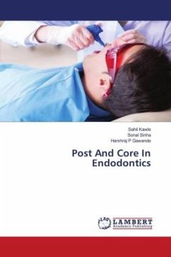 Post And Core In Endodontics - Kawle, Sahil;Sinha, Sonal;Gawande, Harshraj P