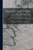 Village and Farm Cottages: The Requirements of American Village Homes