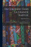 En Colonne Dans La Grande Kabylie: Souvenirs De L'insurrection De 1871, Avec Une Relation Du Siège De Fort-national...