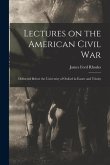 Lectures on the American Civil War: Delivered Before the University of Oxford in Easter and Trinity