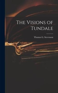 The Visions of Tundale - Stevenson, Thomas G