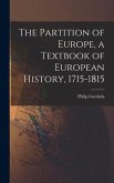 The Partition of Europe, a Textbook of European History, 1715-1815