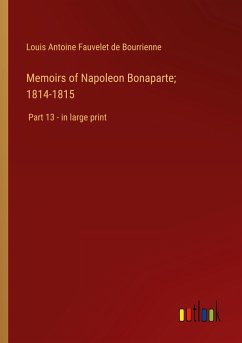 Memoirs of Napoleon Bonaparte; 1814-1815