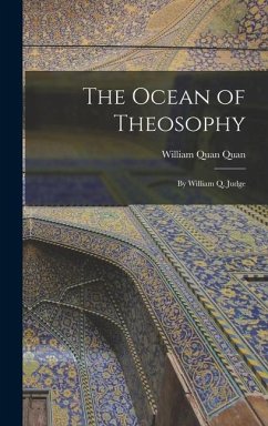 The Ocean of Theosophy: By William Q. Judge - Quan, William Quan
