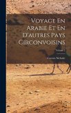 Voyage En Arabie Et En D'autres Pays Circonvoisins; Volume 2
