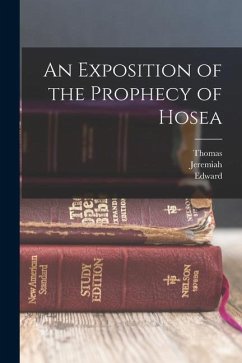 An Exposition of the Prophecy of Hosea - Burroughs, Jeremiah; Hall, Thomas; Reynolds, Edward