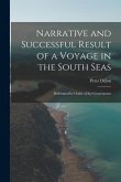 Narrative and Successful Result of a Voyage in the South Seas: Performed by Order of the Government