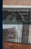 Judge Alton B. Parker: His Social, Political and Judicial Relations to Race Track Gamblers