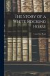 The Story of a White Rocking Horse - Bild 1