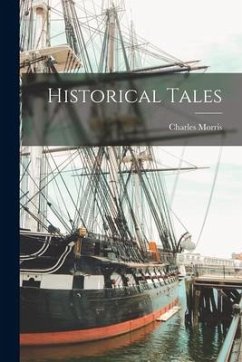 Historical Tales - Morris, Charles