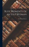 Busy Moments of an Idle Woman