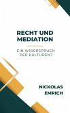 Recht und Mediation - ein Widerspruch der Kulturen? (eBook, ePUB)