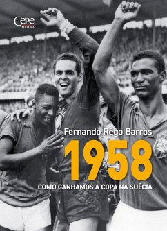 1958 : como ganhamos a Copa na Suécia (eBook, ePUB) - Barros, Fernando Rêgo