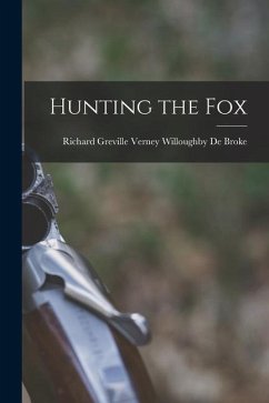 Hunting the Fox - de Broke, Richard Greville Verney Wil
