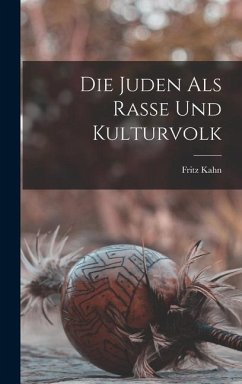 Die Juden als Rasse und Kulturvolk - Kahn, Fritz