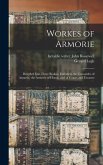 Workes of Armorie: Deuyded Into Three Bookes, Entituled, the Concordes of Armorie, the Armorie of Honor, and of Coates and Creastes