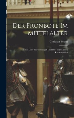 Der Fronbote im Mittelalter - Eckert, Christian