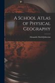 A School Atlas of Physical Geography