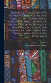 Historical Researches Into the Politics, Intercourse, and Trade of the Carthaginians, Ethiopians, and Egyptians, Tr. [By D.a. Talboys From Vol.2 of Id