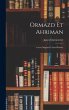 Ormazd Et Ahriman: Leurs Origines Et... - Bild 1