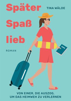 Später, Spaß, lieb (eBook, ePUB) - Wälde, Tina