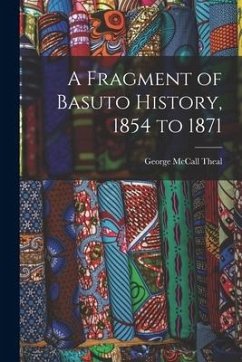 A Fragment of Basuto History, 1854 to 1871 - Theal, George Mccall