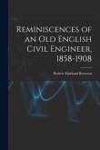 Reminiscences of an Old English Civil Engineer, 1858-1908