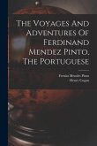 The Voyages And Adventures Of Ferdinand Mendez Pinto, The Portuguese