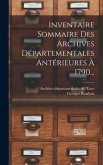 Inventaire Sommaire Des Archives Départementales Antérieures À 1790...