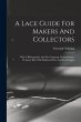 A Lace Guide For Makers And Collectors;... - Bild 1