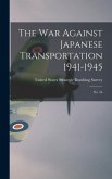 The War Against Japanese Transportation 1941-1945