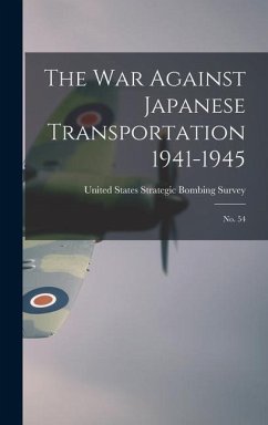 The War Against Japanese Transportation 1941-1945