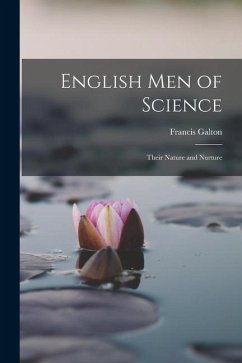 English Men of Science: Their Nature and Nurture - Galton, Francis