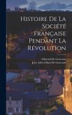 Histoire De La Société Française Pendant La Révolution