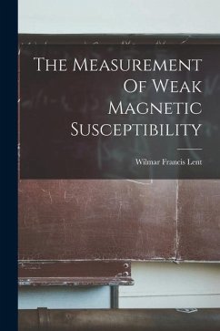 The Measurement Of Weak Magnetic Susceptibility - Lent, Wilmar Francis